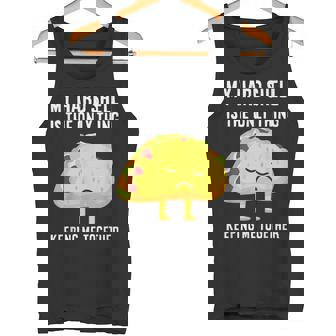 Tacos My Hard Shell Is The Only Thing Keeping Me Together Tank Top - Monsterry