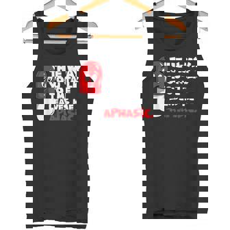 The Way You Talk To Me Leaves Me Aphasic Medical Pun Tank Top - Monsterry
