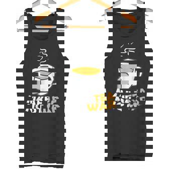 Make Tea Not War Tea Lover Herbal Tea Drinker Teapot Tank Top - Monsterry