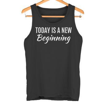 Today Is a New Beginning ShirtEveryday Is a New Adventure Tank Top - Monsterry