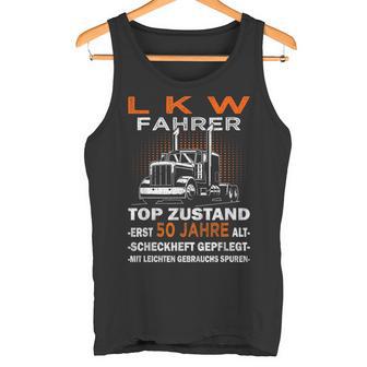 Trucker & Truck Driver Is 50Th Birthday S Tank Top - Geschenkecke