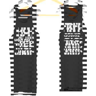 Truth Doesn’t Need A Trigger Warning Premium Tank Top - Monsterry