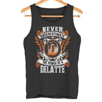 Never Underestimate The Power Of Delatte Delatte Name Tank Top - Thegiftio UK