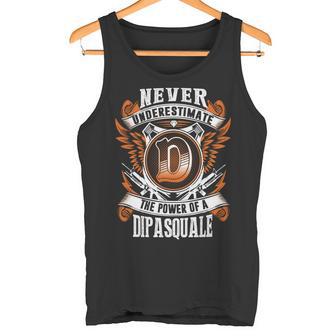 Never Underestimate The Power Of Dipasquale Dipasquale Name Tank Top - Thegiftio UK
