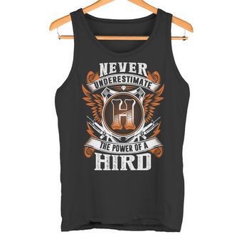 Never Underestimate The Power Of Hird Hird Name Tank Top - Thegiftio UK