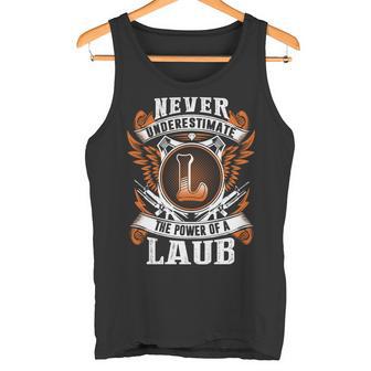 Never Underestimate The Power Of Laub Laub Name Tank Top - Thegiftio UK