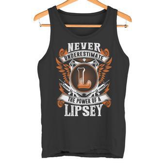 Never Underestimate The Power Of Lipsey Lipsey Name Tank Top - Thegiftio UK