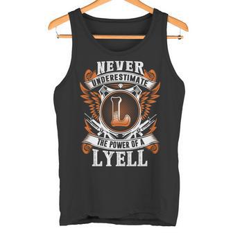 Never Underestimate The Power Of Lyell Lyell Name Tank Top - Thegiftio UK