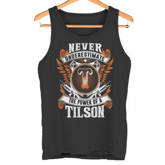 Never Underestimate The Power Of Tilson Tilson Name Tank Top - Thegiftio UK