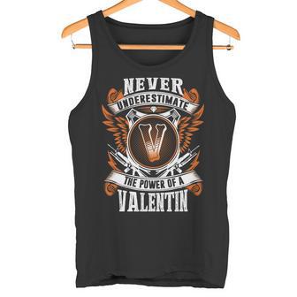 Never Underestimate The Power Of Valentin Valentin Name Tank Top - Thegiftio