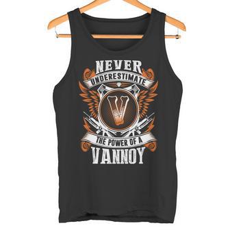 Never Underestimate The Power Of Vannoy Vannoy Name Tank Top - Thegiftio UK