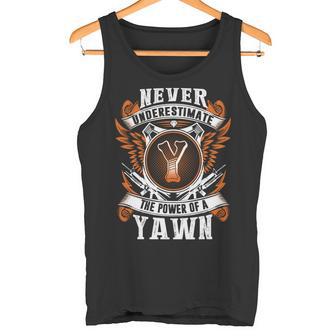 Never Underestimate The Power Of Yawn Yawn Name Tank Top - Thegiftio UK