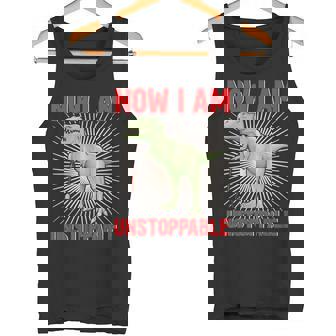 Now I Am Unstoppable T-Rex Tank Top - Monsterry
