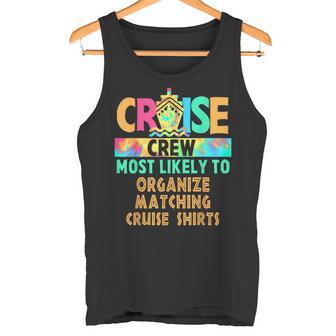 Vacation Cruise Crew Most Likely To Organize Matching Cruise Tank Top - Monsterry