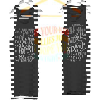 Vintage If Your Kid Bullies Mine I Hope You Can Fight Too Tank Top Tank Top - Monsterry