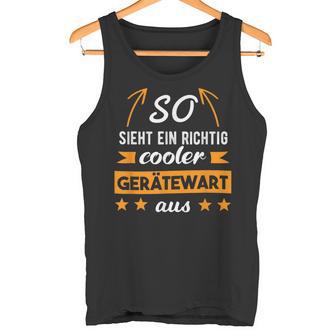 Werkzeugwart Slogan Work Colleagues Fire Brigade Tank Top - Geschenkecke