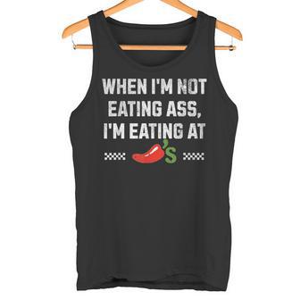 When I'm Not Eating Ass Chili's Fan Love Chili Dining Tank Top - Monsterry