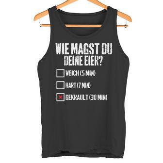 Wie Magst Du Deine Eier Gekrault Lustiges Tank Top - Geschenkecke