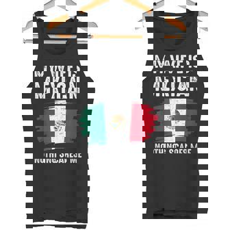 My Wife Is Mexican Nothing Scares Me Mexico Flag Proud Tank Top - Monsterry