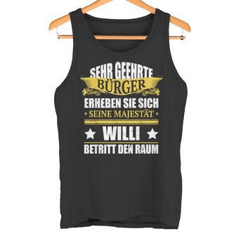 Willi Name Birthday Willi Betritt Den Raum Tank Top - Geschenkecke