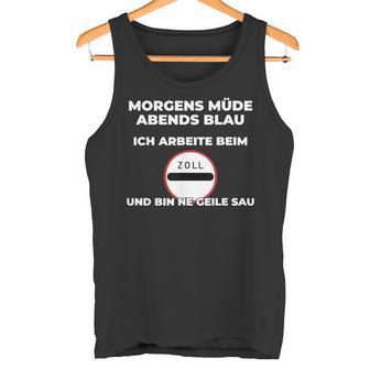 Zollbeamter Morgens Tired Slogan Tank Top - Geschenkecke