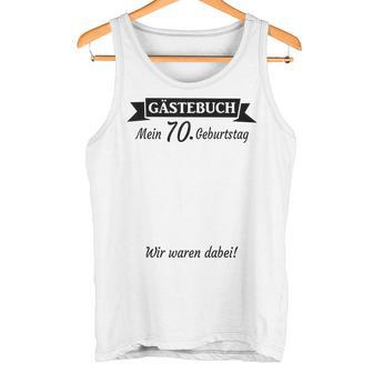 70Th Birthday 70 Years Guest Book Guest List Party Tank Top - Geschenkecke