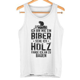 Beaver Wood Carpenters Carpenters Woodworm Carpenters Tank Top - Geschenkecke