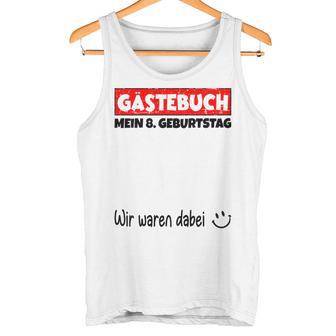 Children's Guest Book Wir Were Here My 8Th Birthday 80 Tank Top - Geschenkecke