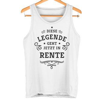 Dese Legende Geht Jetzt In Rente This Legend Goes Now In Tank Top - Geschenkecke