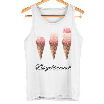 Eis Geht Immer Saying Ice Lover Tank Top - Geschenkecke