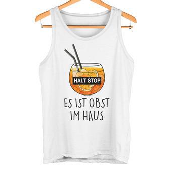 Fun Halt Stop Es Ist Obst Im Haus Aperoliker Spritzz Club Tank Top - Geschenkecke