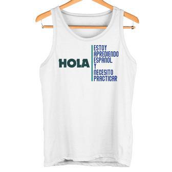 Saying Hola Estoy Aprendiendo Español Learn Spanish Tank Top - Geschenkecke