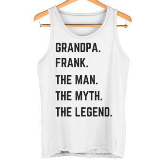 Grandpa Frank The Man The Myth The Legend Father's Day Tank Top - Geschenkecke