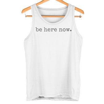 Be Here Now Gray Tank Top - Geschenkecke