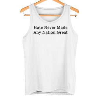 Hate Never Made Any Nation Great Tank Top - Geschenkecke