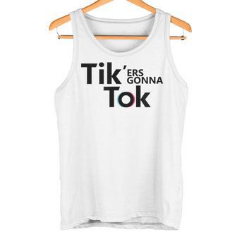 Humoristique Tik'ers Gonna Tok Débardeur e - Cadeauxyz
