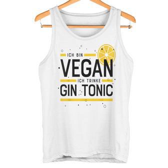 Ich Binegan Ich Trinke Gin Tonic X Lecker Gin Tank Top - Geschenkecke