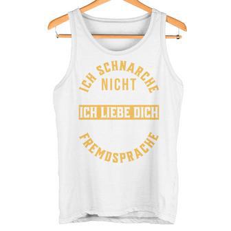 Ich Schnarche Nicht Schnarcher Lustiger Spruch Schnarchen Tank Top - Geschenkecke