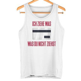 Ich Ziehe Was Du Nicht Ziehst Slogan Tekk Hardtekk Raven Tank Top - Geschenkecke