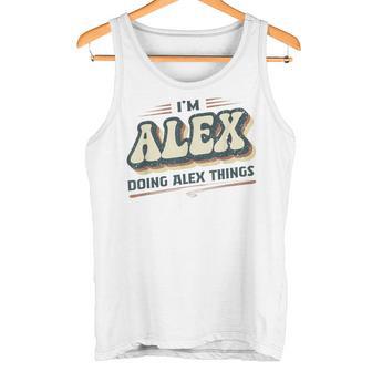 I'm Alex Doing Alex Things Alex First Name Tank Top - Geschenkecke