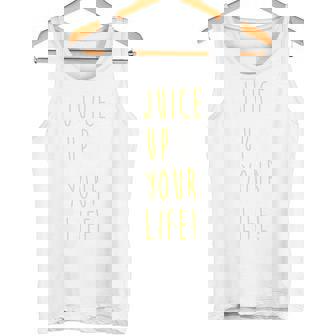 Juicing Diet Juice Up Your Life Motivational Quote Tank Top - Monsterry