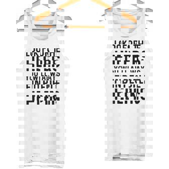 Look For The Helpers You Will Always Find People Helping Tank Top - Monsterry