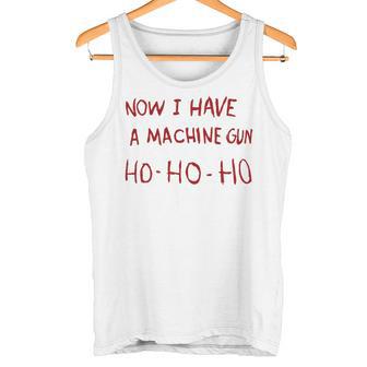 Now I Have A Machine Gun Ho Ho Ho Ho Tank Top - Geschenkecke