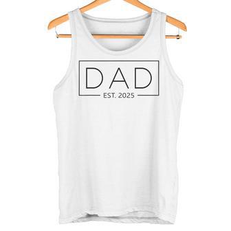 New Dad 2025 Daddy 2025 Father 2025 Dad Est 2025 Tank Top - Geschenkecke