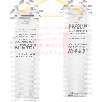 No Me Des Un Cigarrillo Bajo Ninguna Circunstanciaintage Camiseta sin mangas - Regaloses