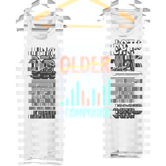 No Envejezco I Mercado Dealores Compuesto Feliz Cumpleaños Camiseta sin mangas - Regaloses