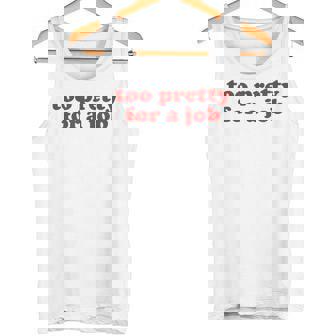 Too Pretty For A Job Y2k Aesthetic Camiseta sin mangas - Regaloses
