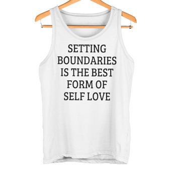 Setting Boundaries Is The Best Form Of Self Love Tank Top - Monsterry