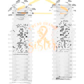 I Wear Orange For My Sister Leukemia Cancer Awareness Tank Top - Monsterry