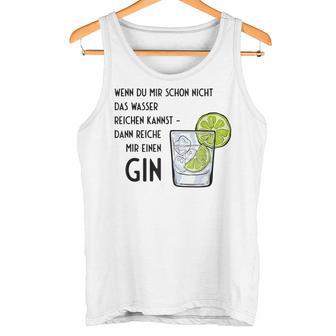 Wenn Du Mir Schon Nicht Das Wasser Reichkann If Du Mir Schon Nicht Das Wasser Reichreichreichkann Tank Top - Geschenkecke